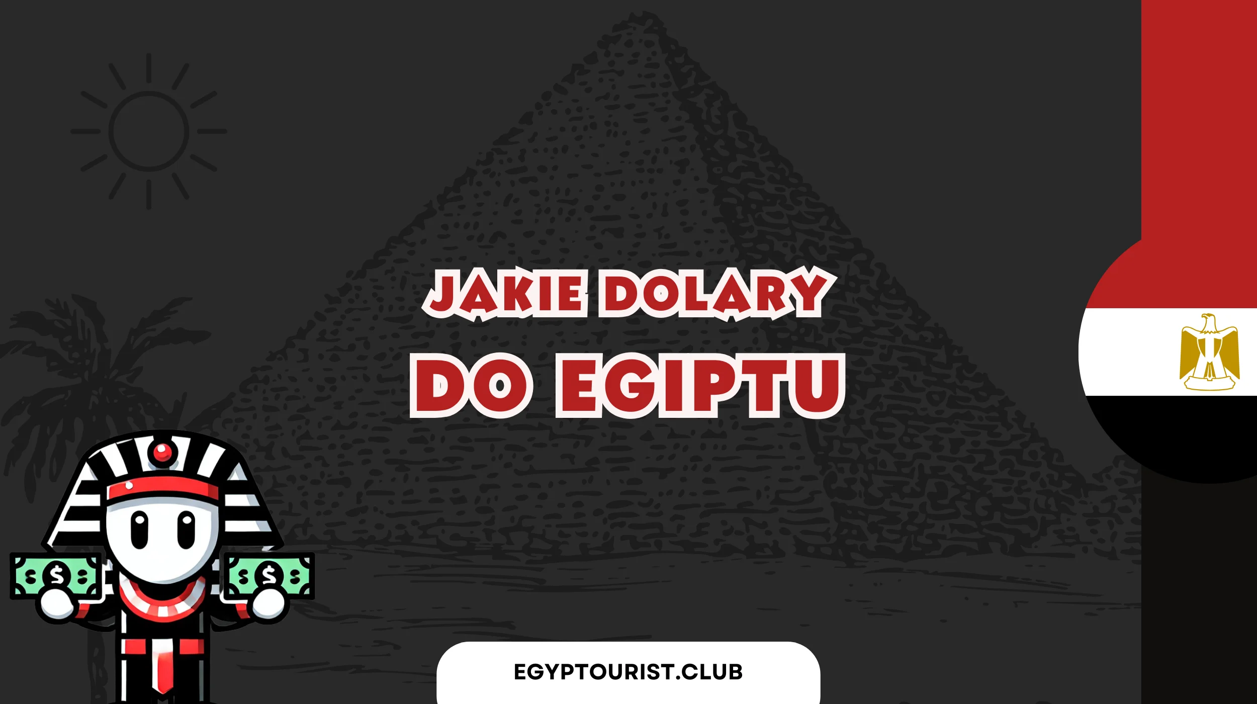 Jakie dolary do Egiptu? - zdjęcie główne