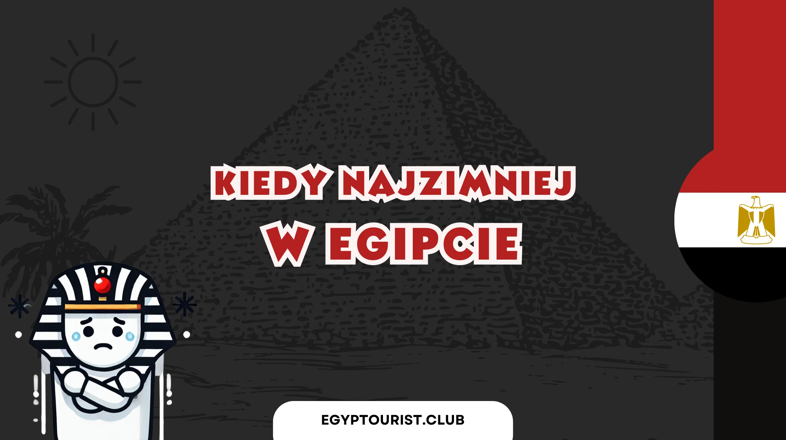 Kiedy jest najzimniejszy miesiąc w Egipcie - obraz główny