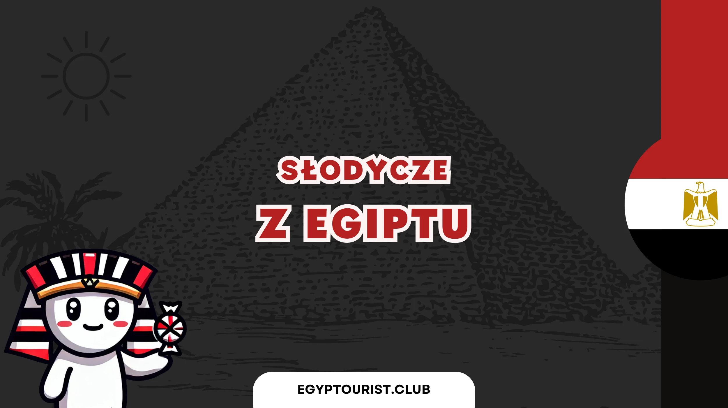 Jakie słodycze przywieźć z Egiptu? - zdjęcie główne